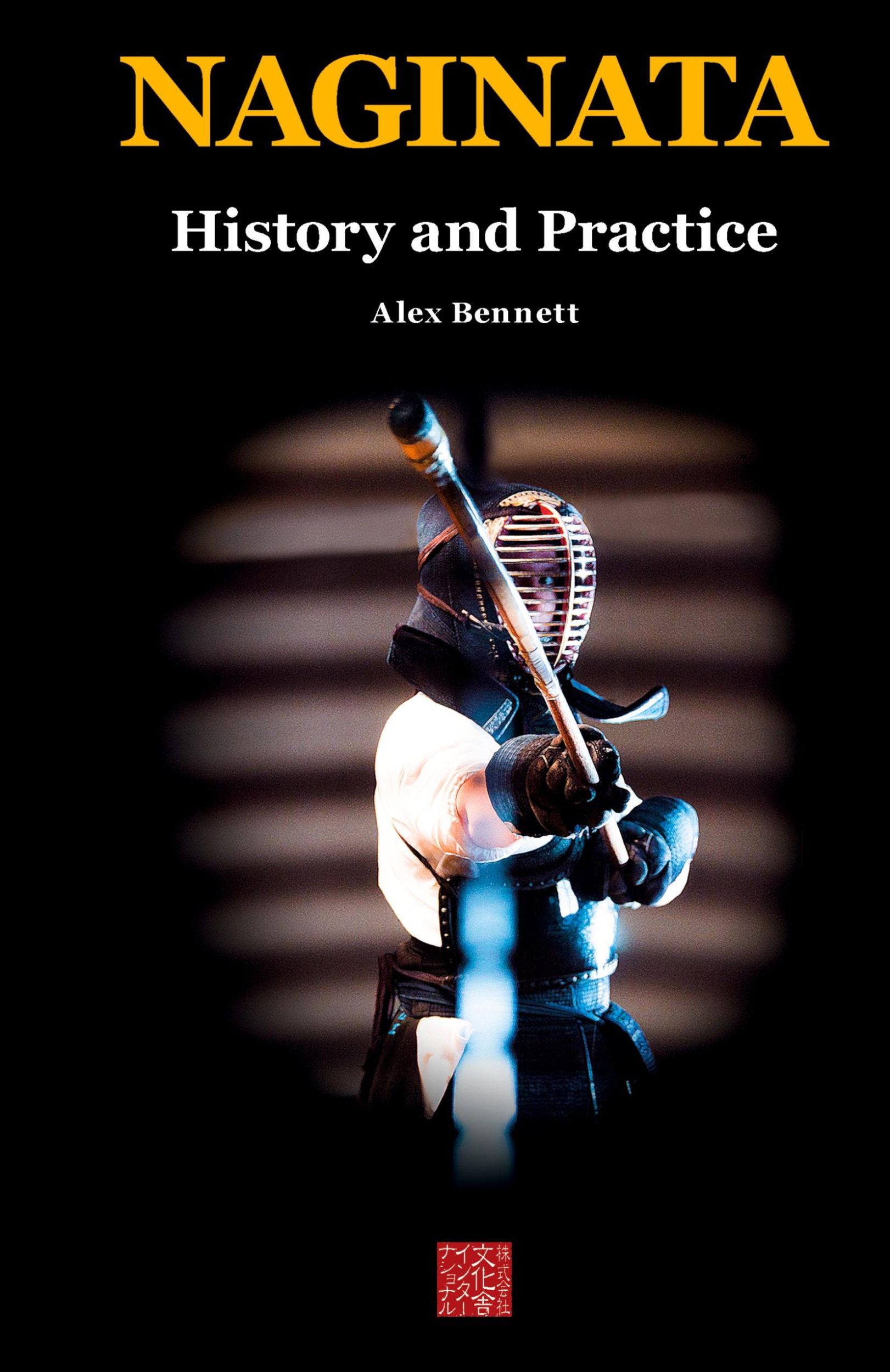 Cover: 9784907009205 | Naginata. History and Practice | Alexander Bennett | Buch | Englisch