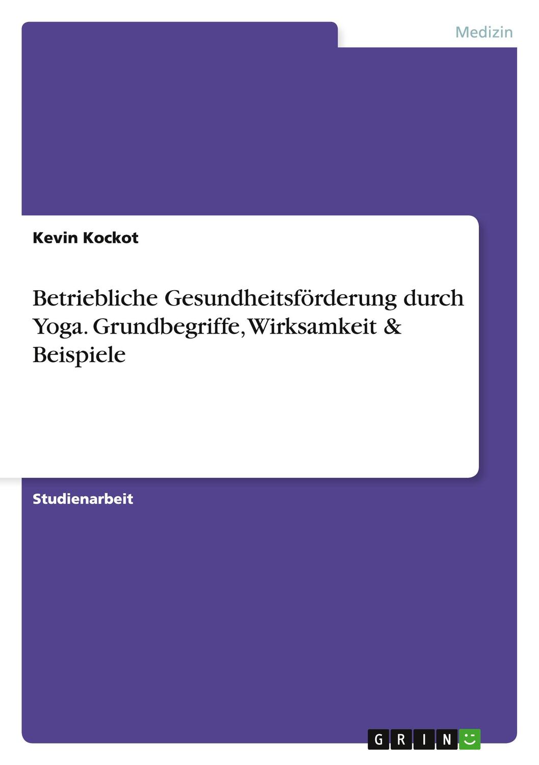 Cover: 9783668174856 | Betriebliche Gesundheitsförderung durch Yoga. Grundbegriffe,...