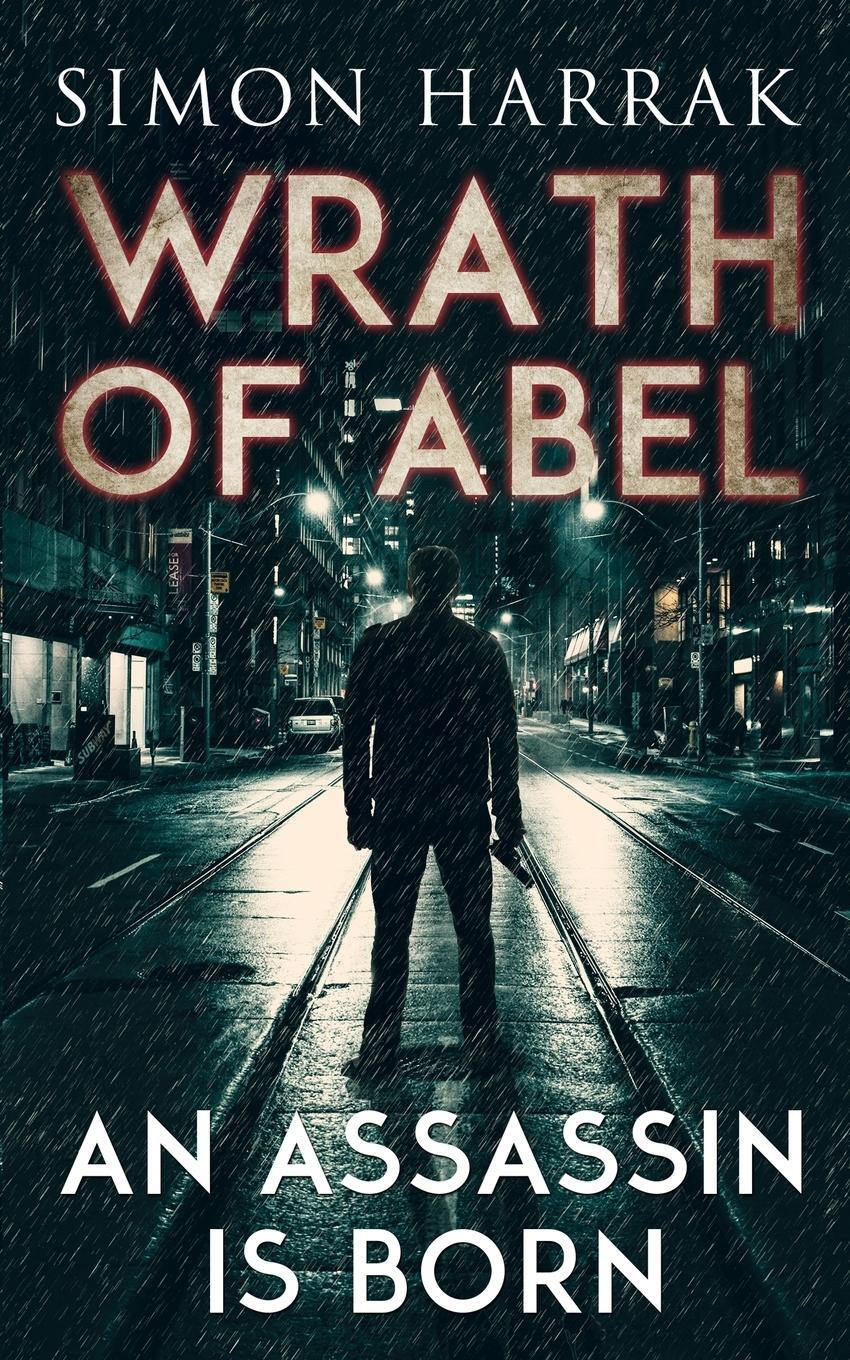 Cover: 9780648012887 | An Assassin Is Born | Simon Harrak | Taschenbuch | Wrath Of Abel