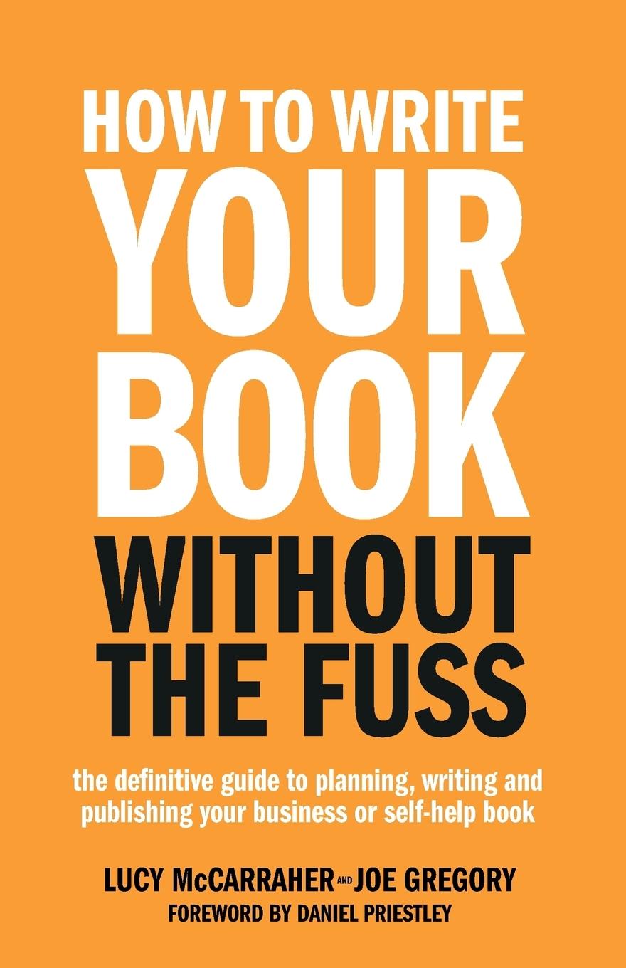 Cover: 9781781331569 | How To Write Your Book Without The Fuss | Lucy McCarraher (u. a.)