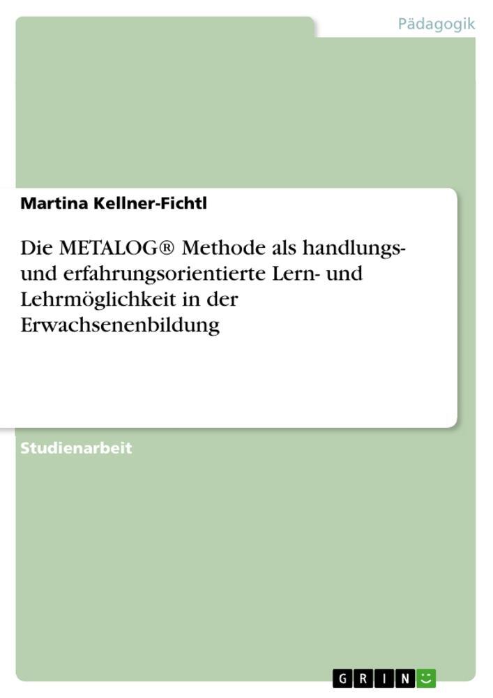 Cover: 9783668179820 | Die METALOG® Methode als handlungs- und erfahrungsorientierte Lern-...