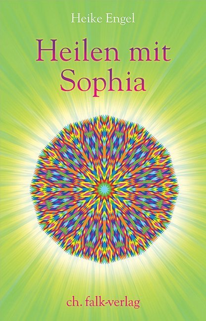 Cover: 9783895682810 | Heilen mit Sophia | Heike Engel | Taschenbuch | 112 S. | Deutsch