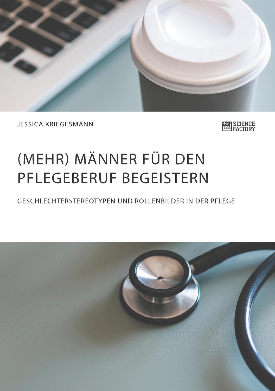 Cover: 9783956876257 | (Mehr) Männer für den Pflegeberuf begeistern | Jessica Kriegesmann