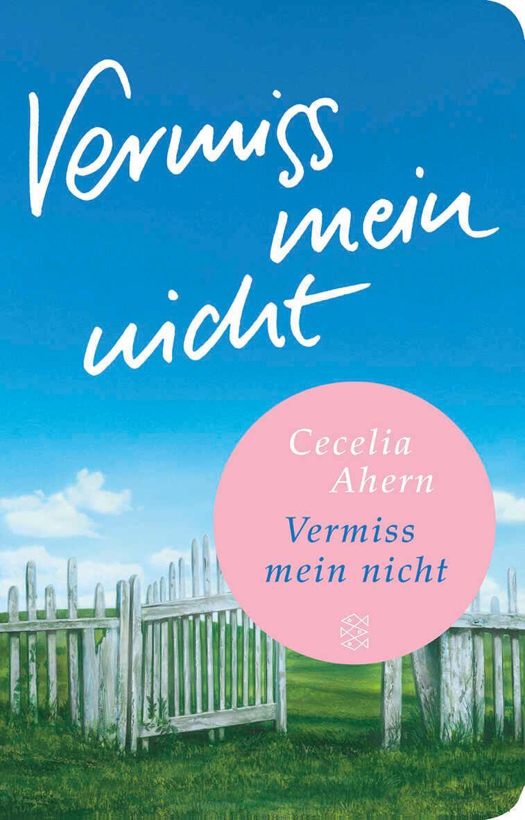 Cover: 9783596512119 | Vermiss mein nicht | Cecelia Ahern | Taschenbuch | 560 S. | Deutsch