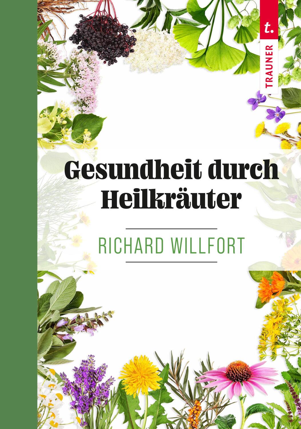 Cover: 9783991130123 | Gesundheit durch Heilkräuter | Richard Willfort | Taschenbuch | 752 S.