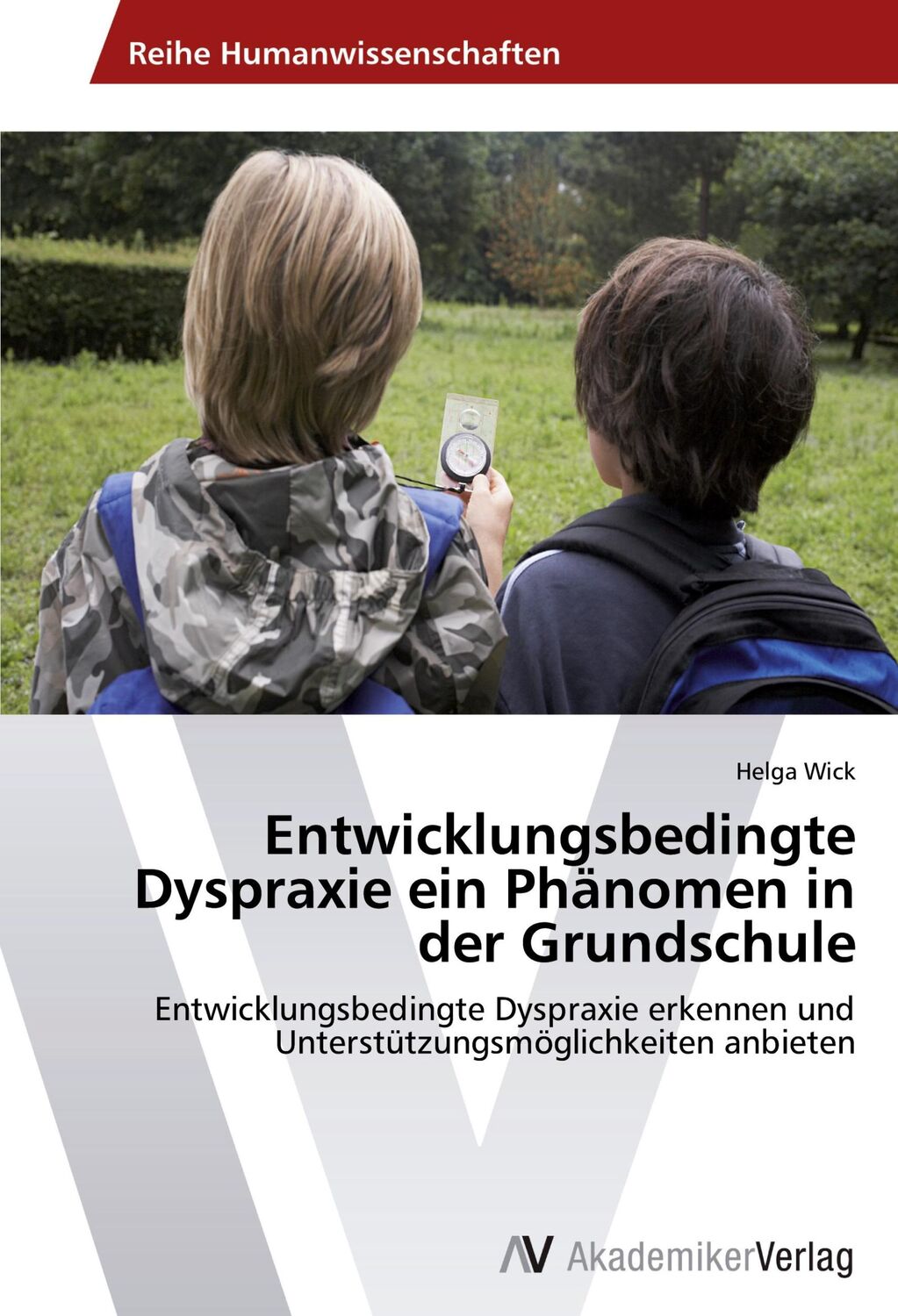 Cover: 9783639677485 | Entwicklungsbedingte Dyspraxie ein Phänomen in der Grundschule | Wick