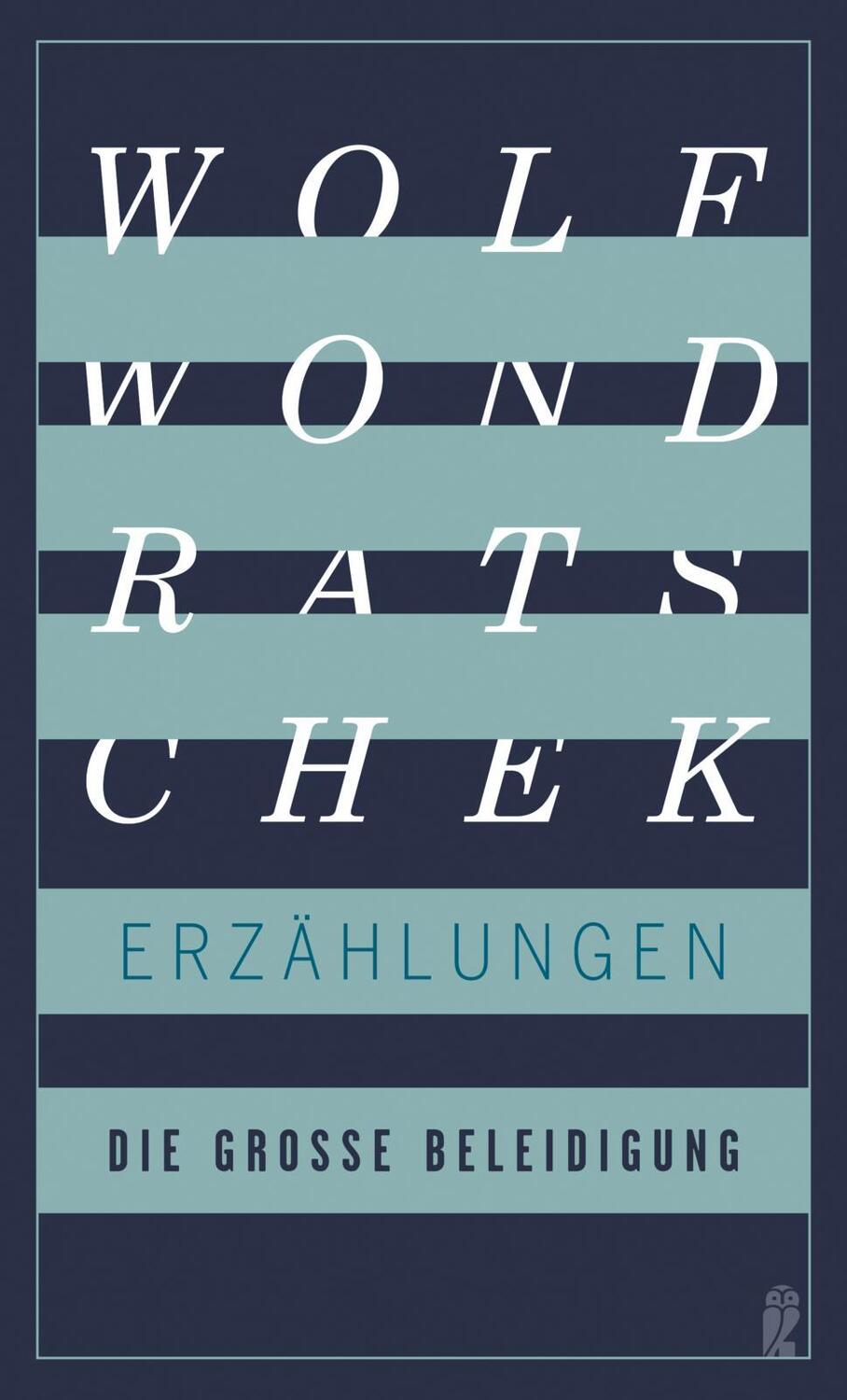 Cover: 9783550201936 | Die große Beleidigung | Erzählungen Die Neuausgabe | Wolf Wondratschek