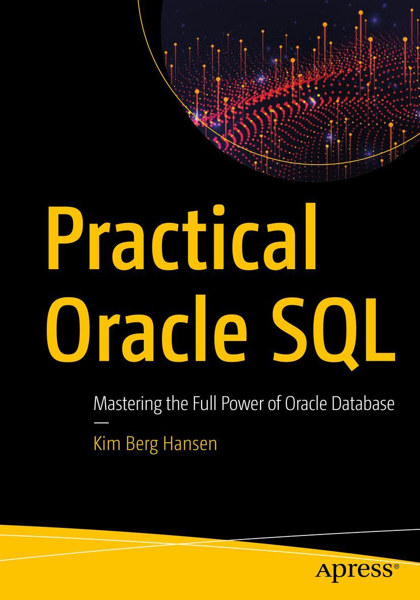 Cover: 9781484256169 | Practical Oracle SQL | Mastering the Full Power of Oracle Database