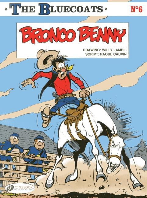 Cover: 9781849181464 | Bluecoats Vol. 6: Bronco Benny | Raoul Cauvin | Taschenbuch | Englisch