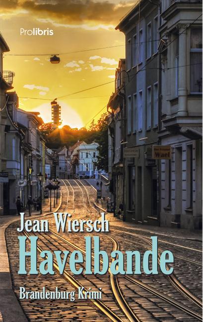 Cover: 9783954751044 | Havelbande | Brandenburg Krimi | Jean Wiersch | Taschenbuch | 215 S.