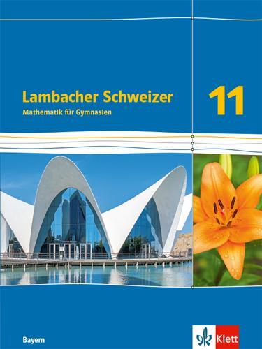 Cover: 9783127350104 | Lambacher Schweizer Mathematik 11. Schulbuch Klasse 11. Ausgabe Bayern