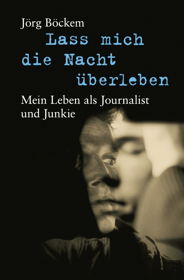 Cover: 9783844254129 | Lass mich die Nacht überleben | Jörg Böckem | Taschenbuch | 232 S.