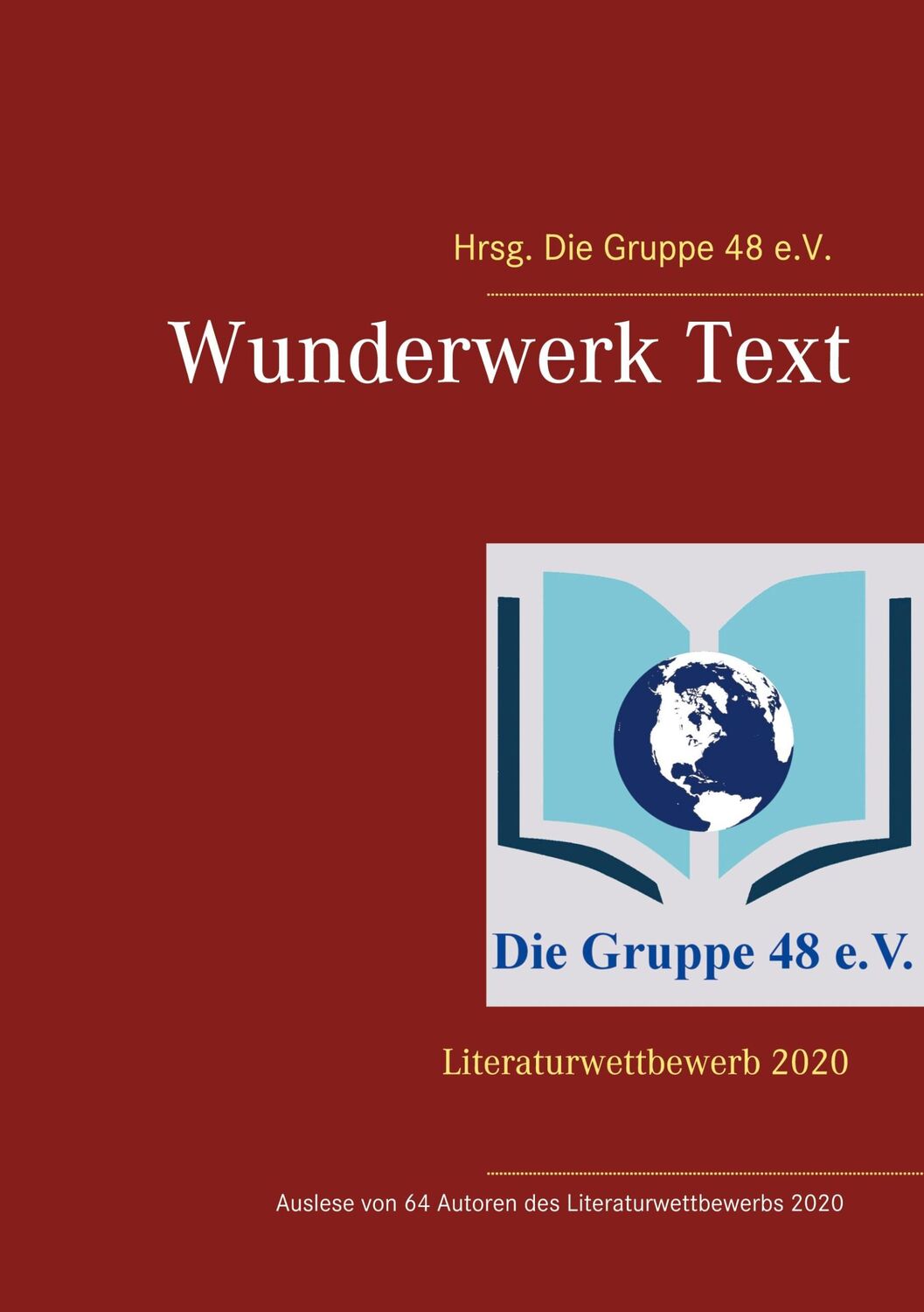 Cover: 9783750496231 | Wunderwerk Text | Literaturwettbewerb 2020 | Die Gruppe e. V. | Buch