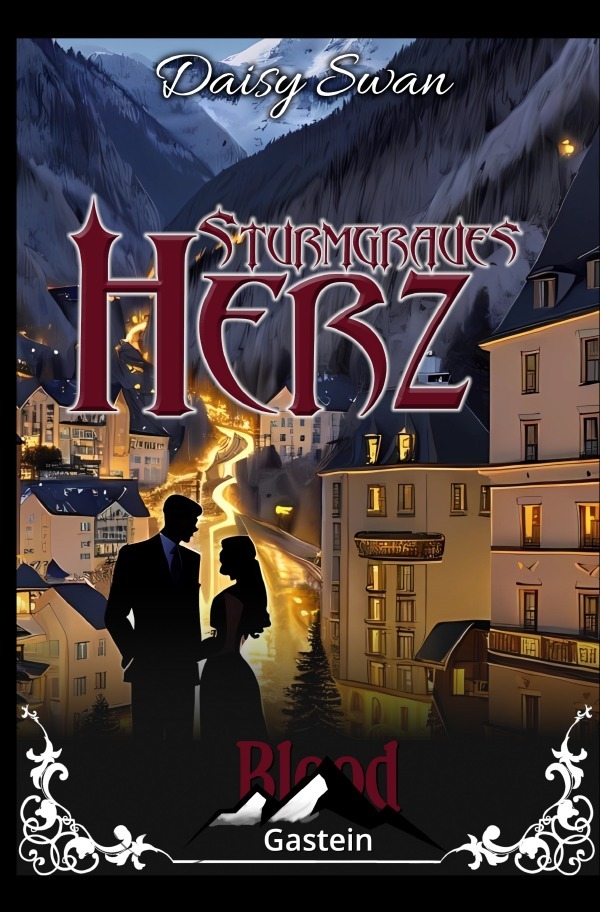 Cover: 9783759811677 | Sturmgraues Herz | Blood Gastein Teil 1. DE | Daisy Swan | Taschenbuch