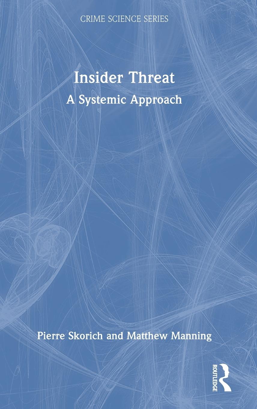 Cover: 9780367519254 | Insider Threat | A Systemic Approach | Pierre Skorich (u. a.) | Buch