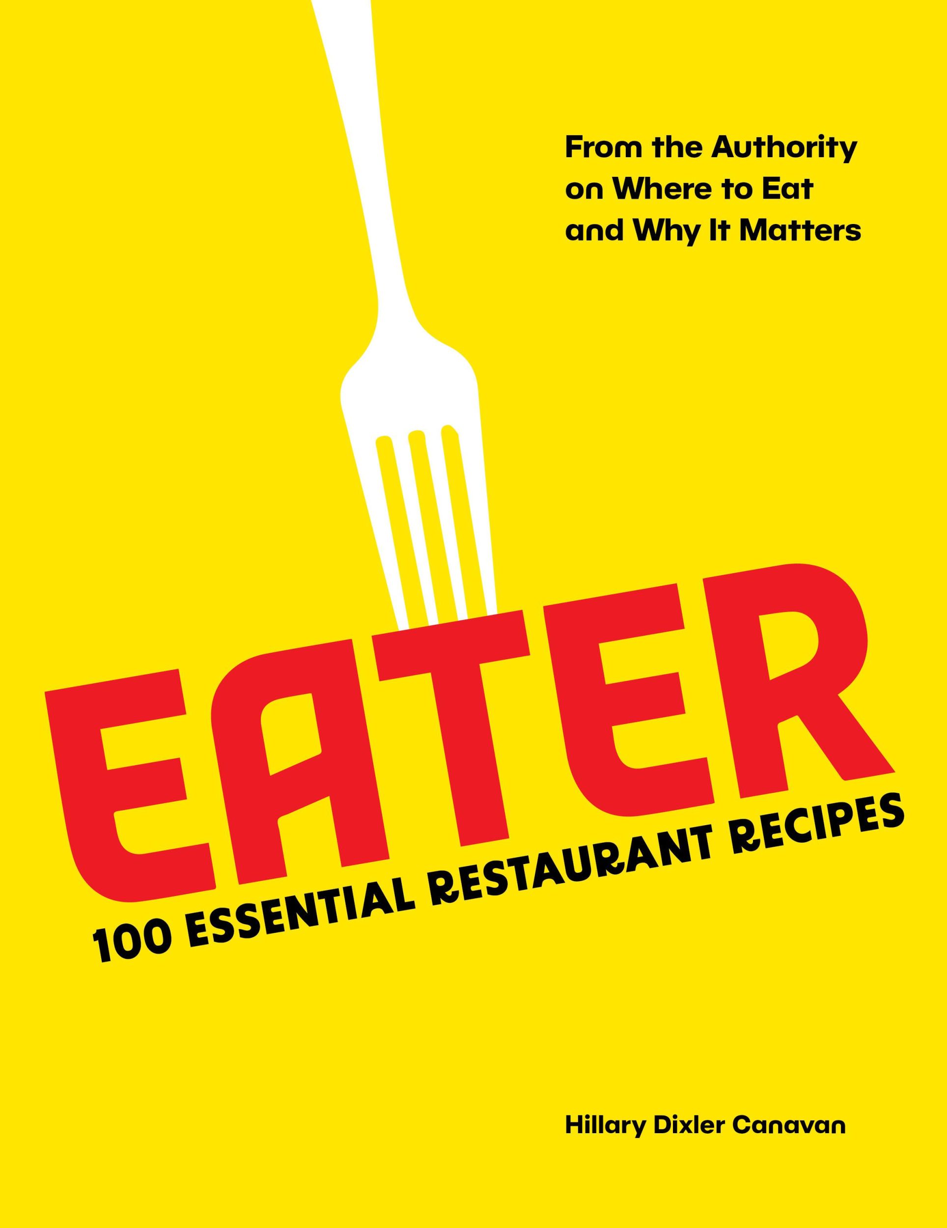 Cover: 9781419765766 | Eater: 100 Essential Restaurant Recipes from the Authority on Where...