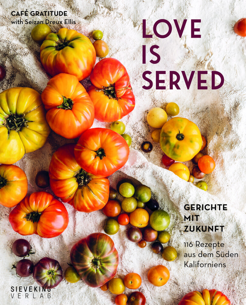 Cover: 9783947641123 | Love is served | 116 Rezepte aus dem Süden Kaliforniens. | Buch | 2021