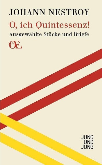 Cover: 9783990270080 | O, ich Quintessenz! | Johann Nestroy | Buch | 414 S. | Deutsch | 2015