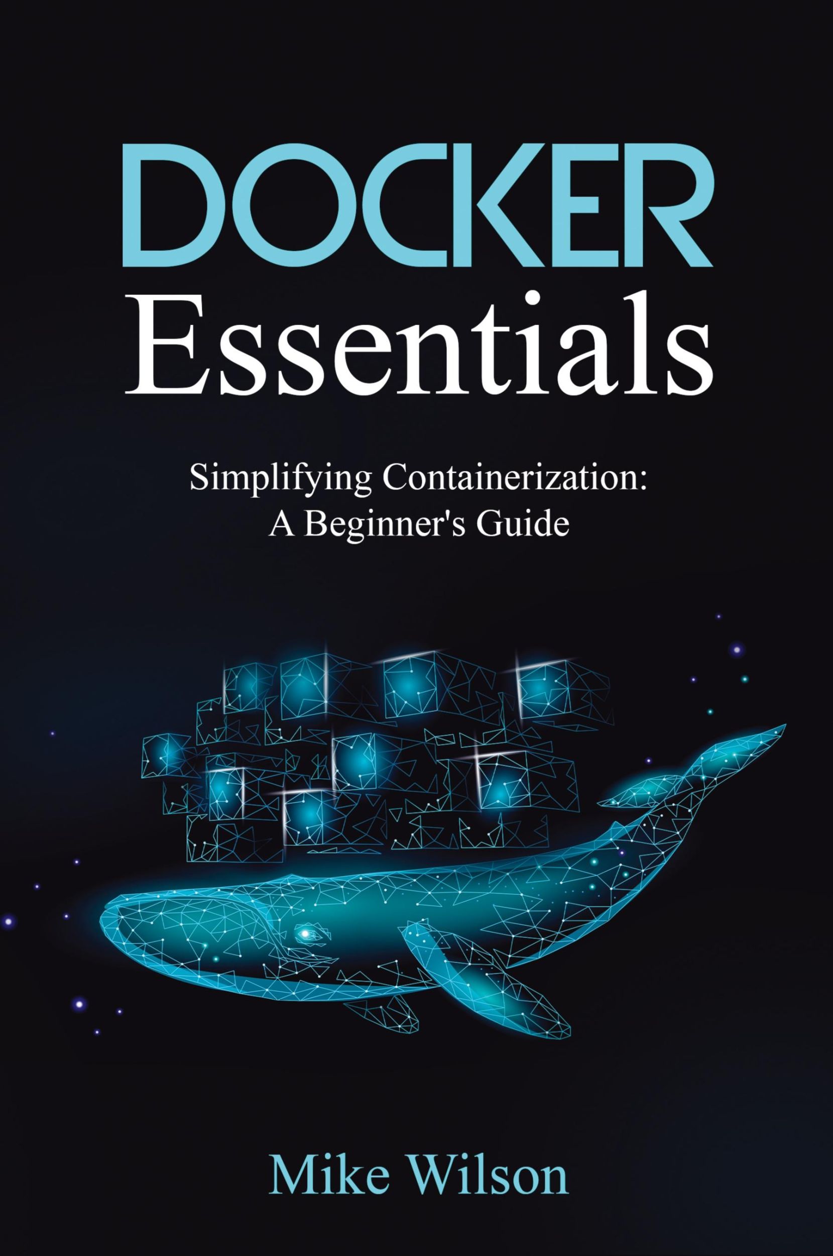 Cover: 9798868942303 | Docker Essentials | Simplifying Containerization: A Beginner's Guide