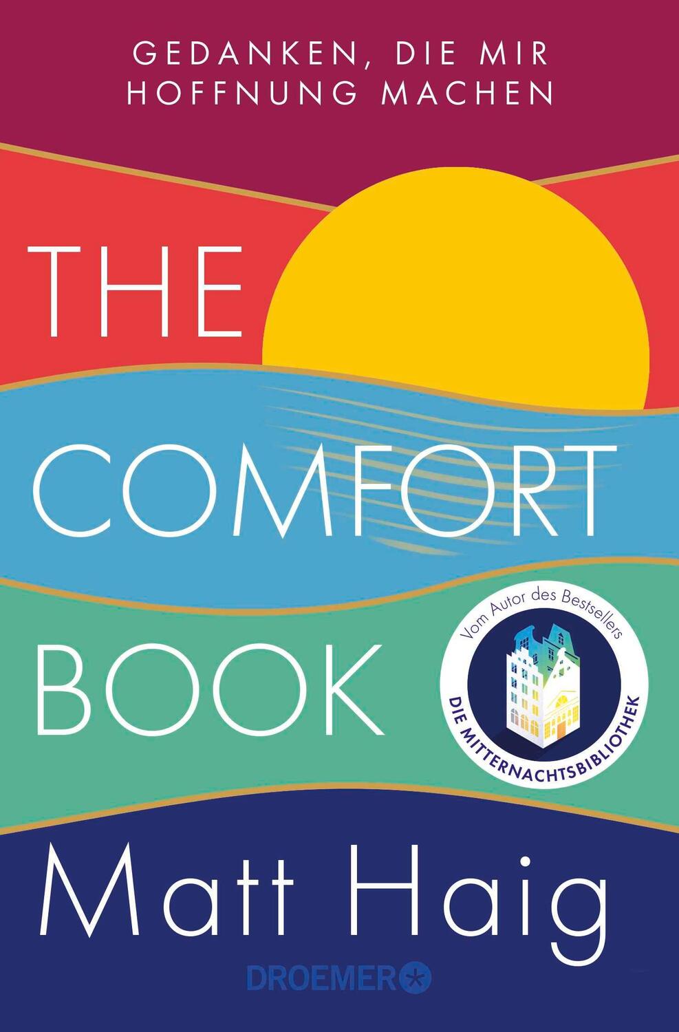 Cover: 9783426302866 | The Comfort Book - Gedanken, die mir Hoffnung machen | Matt Haig