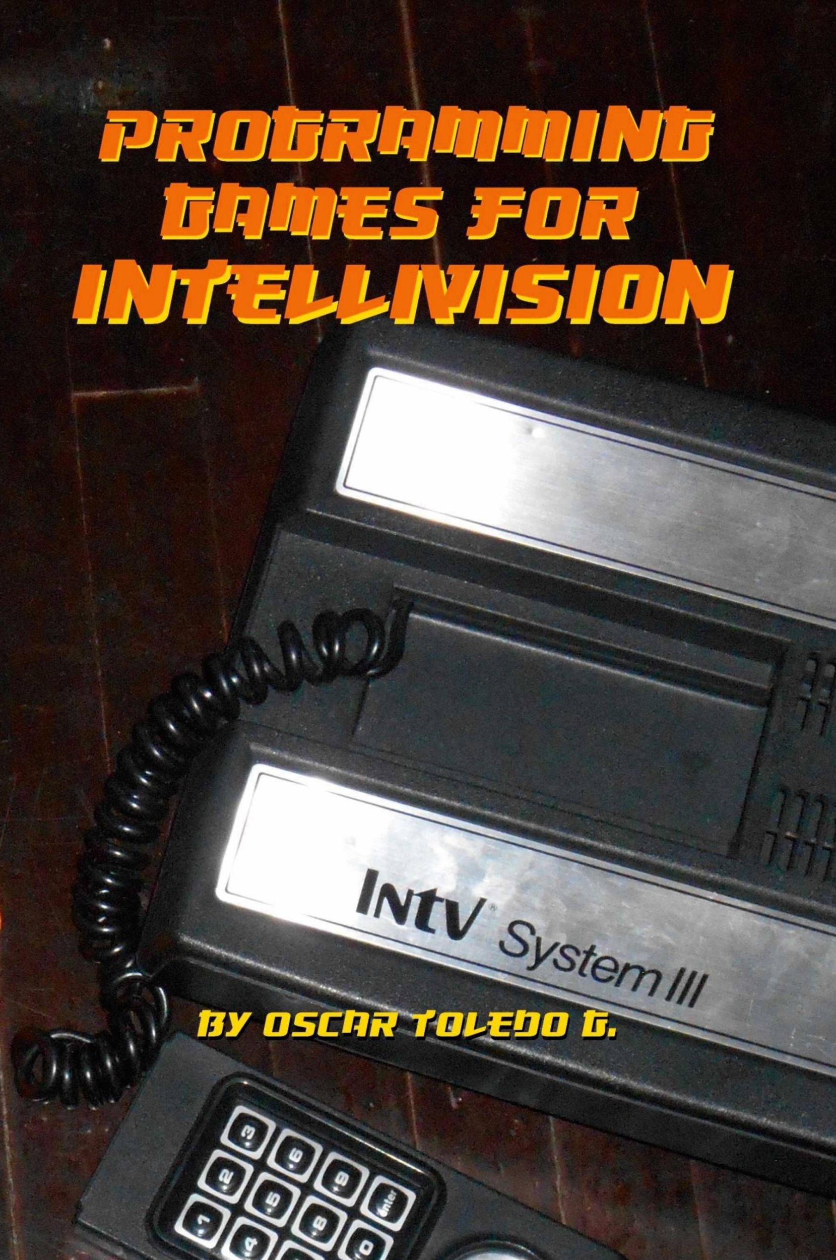 Cover: 9781387961443 | Programming Games for Intellivision | Oscar Toledo Gutierrez | Buch