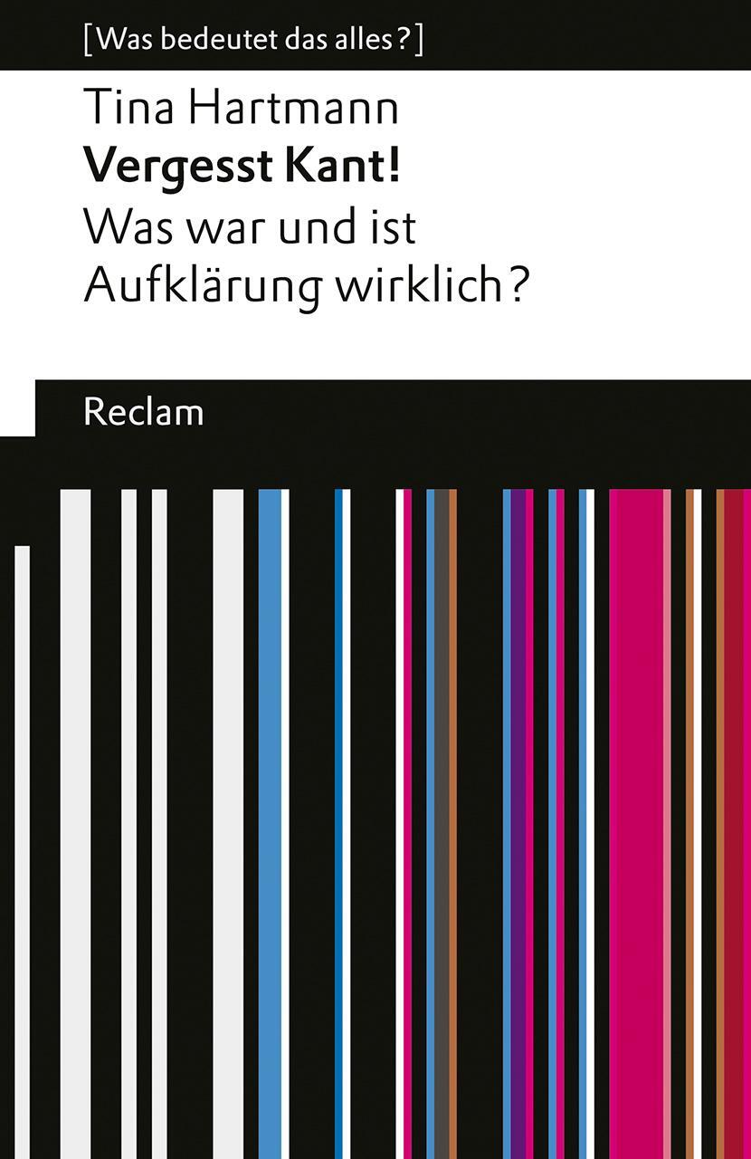 Cover: 9783150145906 | Vergesst Kant!. Was war und ist Aufklärung wirklich? [Was bedeutet...