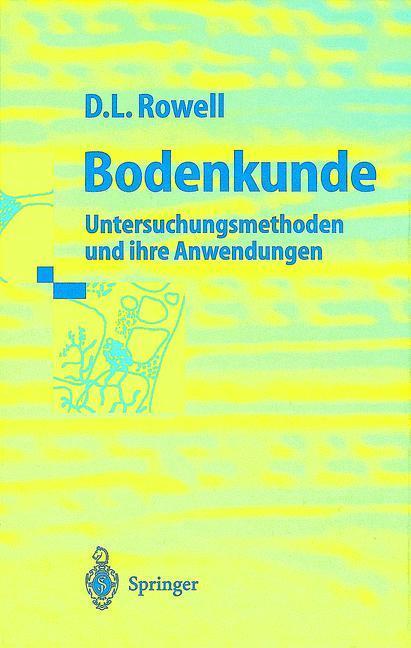 Cover: 9783540618256 | Bodenkunde | Untersuchungsmethoden und ihre Anwendungen | Rowell