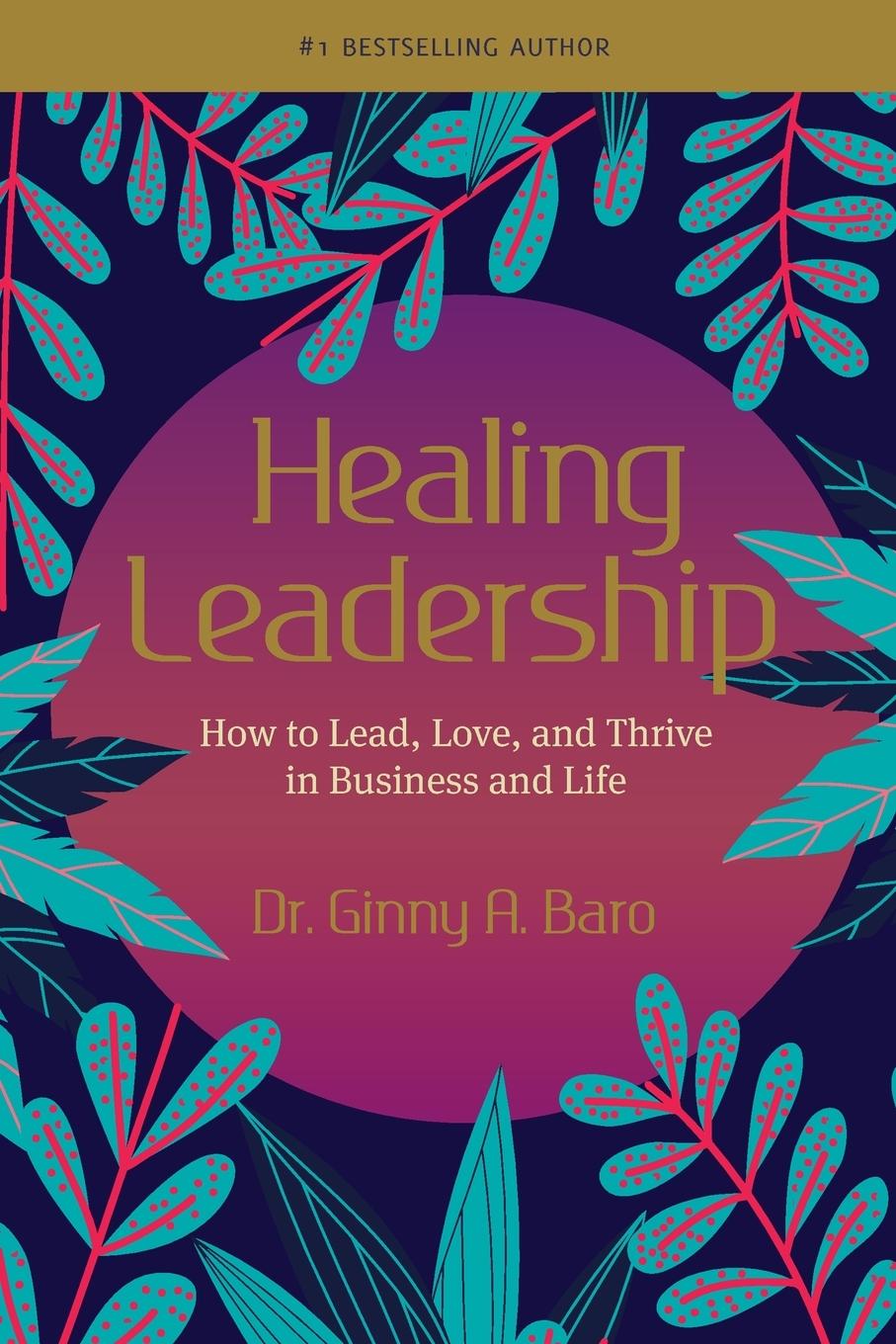 Cover: 9780999050026 | Healing Leadership | Ginny A. Baro | Taschenbuch | Englisch | 2021