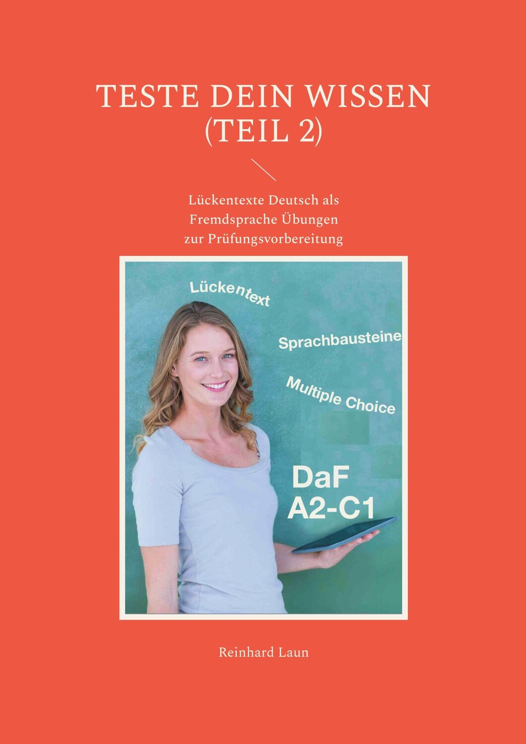 Cover: 9783755751182 | TESTE DEIN WISSEN (Teil 2) | Reinhard Laun | Taschenbuch | Paperback