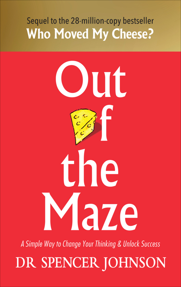 Cover: 9781785042119 | Out of the Maze | A Story About the Power of Belief | Spencer Johnson