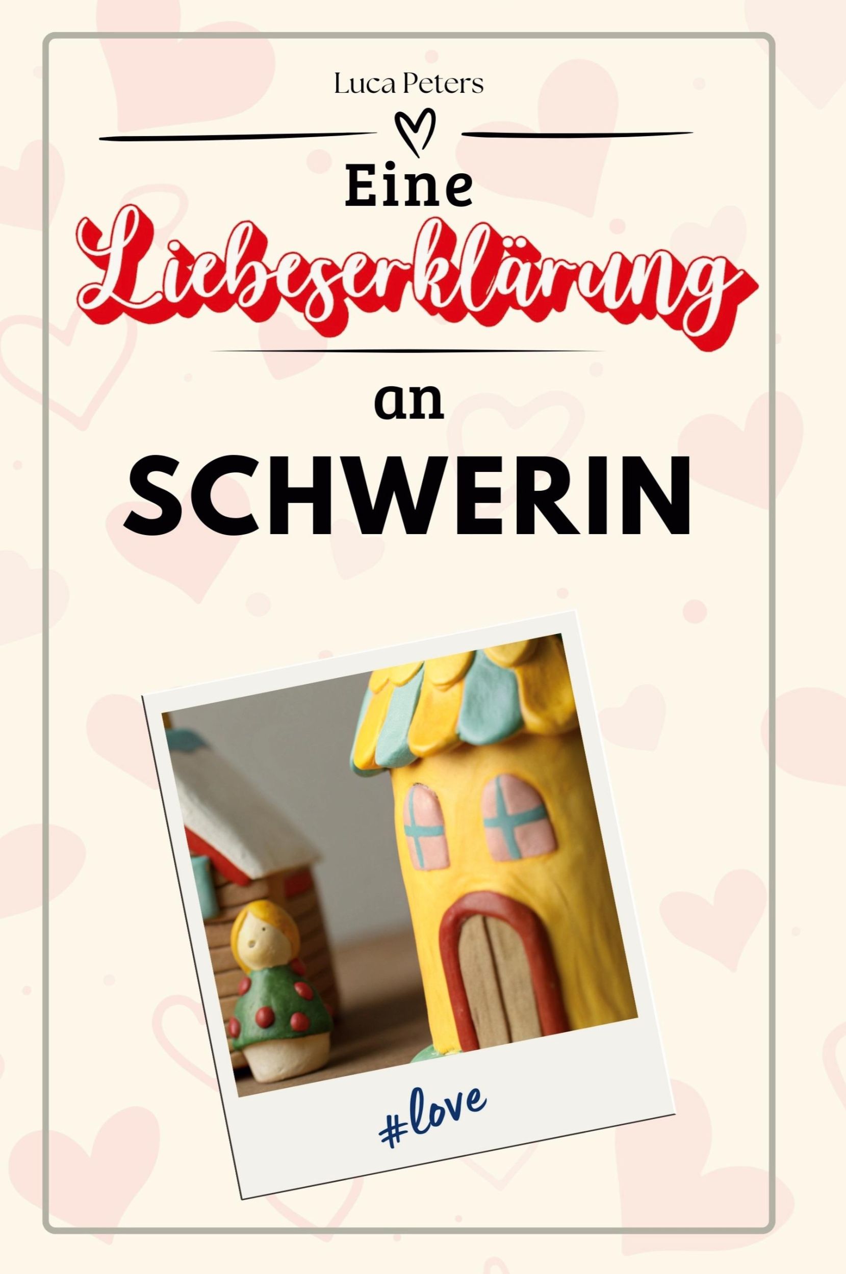 Cover: 9783759152930 | Eine Liebeserklärung an Schwerin | Luca Peters | Taschenbuch | Deutsch