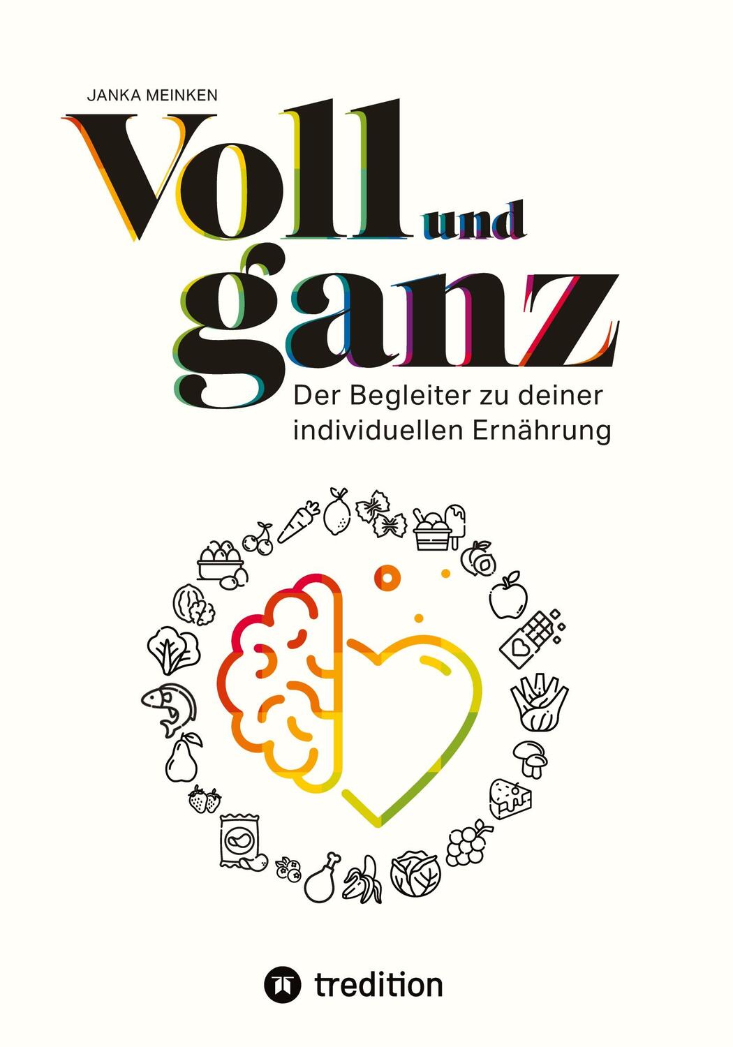 Cover: 9783347753204 | Voll und ganz | Der Begleiter zu deiner individuellen Ernährung | Buch