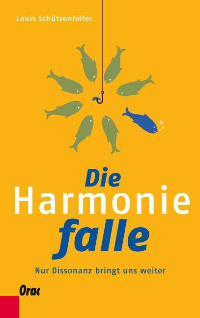 Cover: 9783701505869 | Die Harmoniefalle | Nur Dissonanz bringt uns weiter | Schützenhöfer