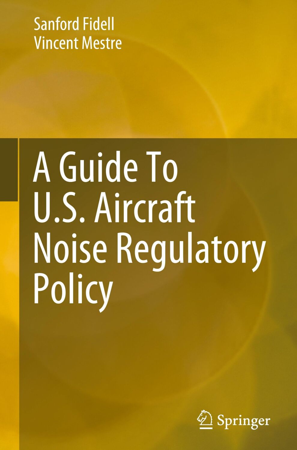 Cover: 9783030399078 | A Guide To U.S. Aircraft Noise Regulatory Policy | Mestre (u. a.)