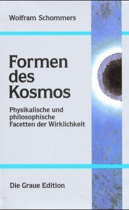 Cover: 9783906336343 | Formen des Kosmos | Wolfram Schommers | Die Graue Reihe