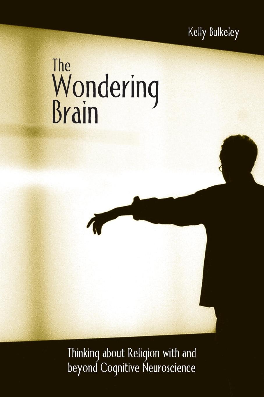 Cover: 9780415938419 | The Wondering Brain | Kelly Bulkeley | Taschenbuch | Englisch | 2004