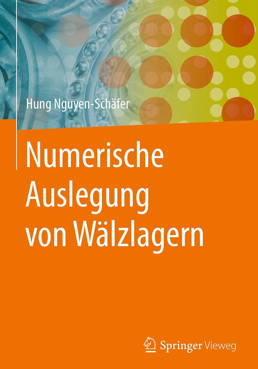 Cover: 9783662549889 | Numerische Auslegung von Wälzlagern | Hung Nguyen-Schäfer | Buch | xvi