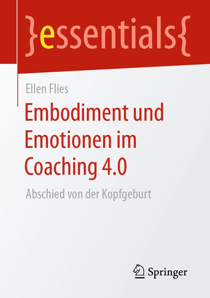 Cover: 9783658308070 | Embodiment und Emotionen im Coaching 4.0 | Abschied von der Kopfgeburt