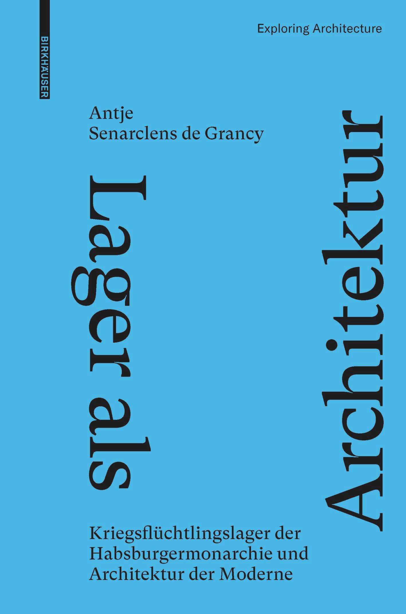 Cover: 9783035627350 | Lager als Architektur | Antje Senarclens de Grancy | Buch | 416 S.