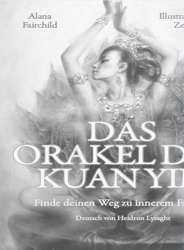 Cover: 9783943314779 | DAS ORAKEL DER KUAN YIN | Finde deinen Weg zu innerem Frieden | Alana