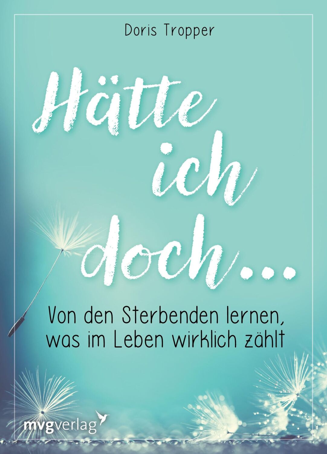 Cover: 9783868829389 | Hätte ich doch ... | Doris Tropper | Taschenbuch | 200 S. | Deutsch