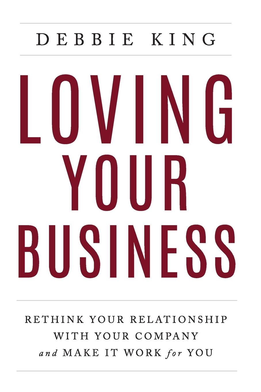 Cover: 9781544516417 | Loving Your Business | Debbie King | Taschenbuch | Englisch | 2020