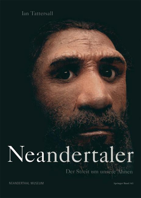 Cover: 9783034850841 | Neandertaler | Der Streit um unsere Ahnen | Ian Tattersall | Buch