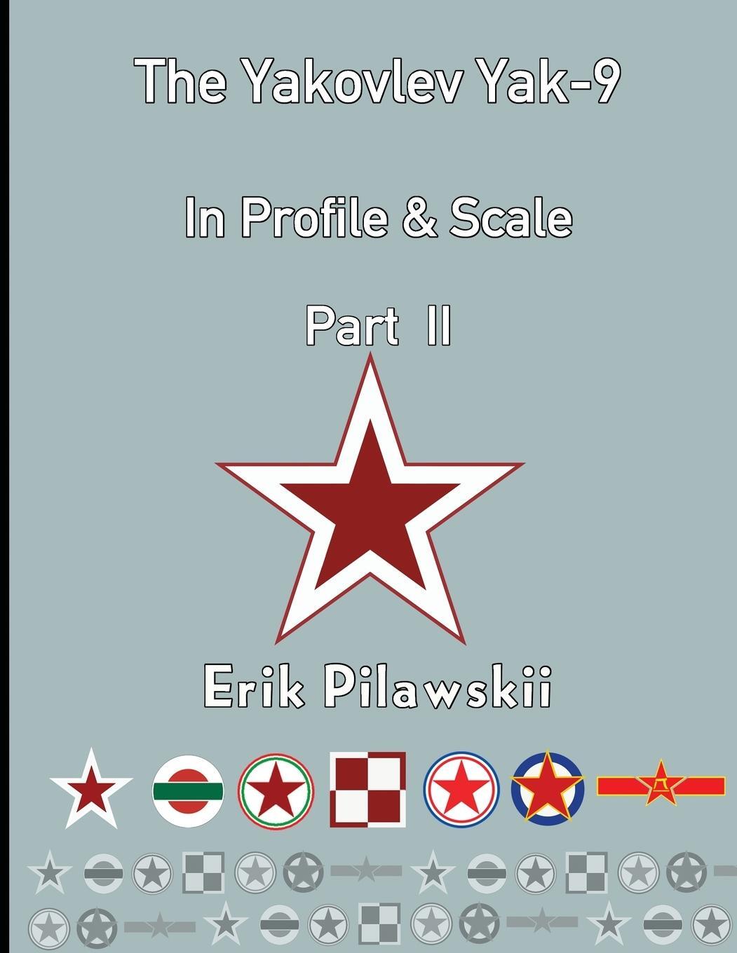 Cover: 9781716379017 | The Yakovlev Yak-9 In Profile &amp; Scale Part II | Erik Pilawskii | Buch