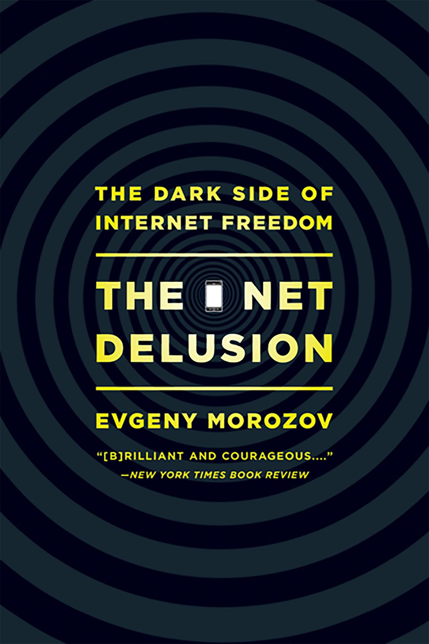 Cover: 9781610391061 | Net Delusion | The Dark Side of Internet Freedom | Evgeny Morozov