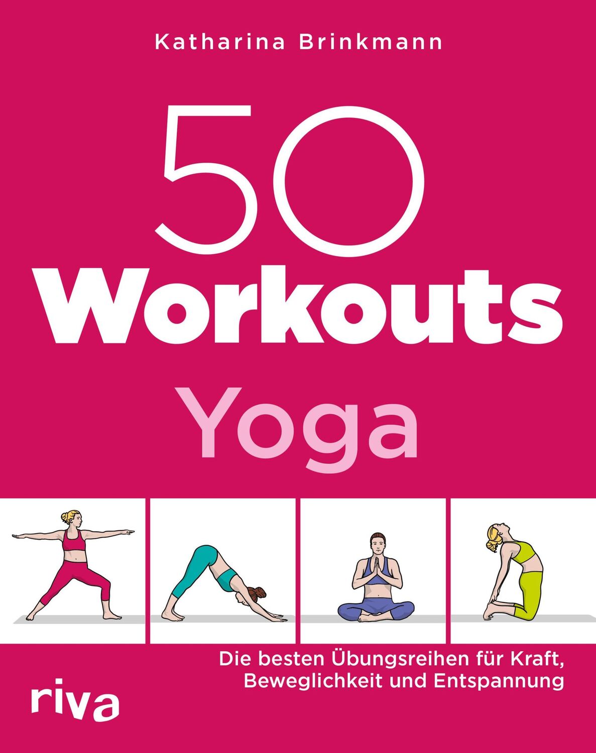 Cover: 9783742302984 | 50 Workouts - Yoga | Katharina Brinkmann | Taschenbuch | 144 S. | 2018