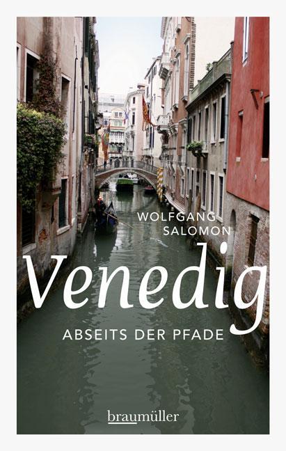 Cover: 9783991000051 | Venedig abseits der Pfade | Wolfgang Salomon | Taschenbuch | 176 S.