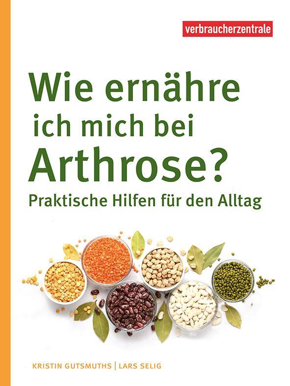 Cover: 9783863361723 | Wie ernähre ich mich bei Arthrose? | Praktische Hilfen für den Allta