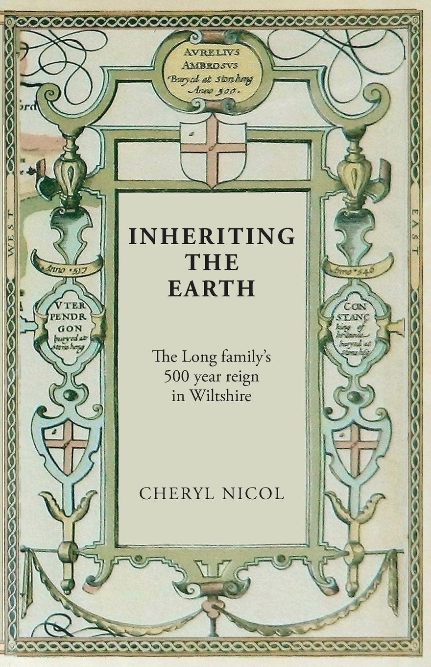 Cover: 9781906978372 | Inheriting the Earth | The Long family's 500 year reign in Wiltshire