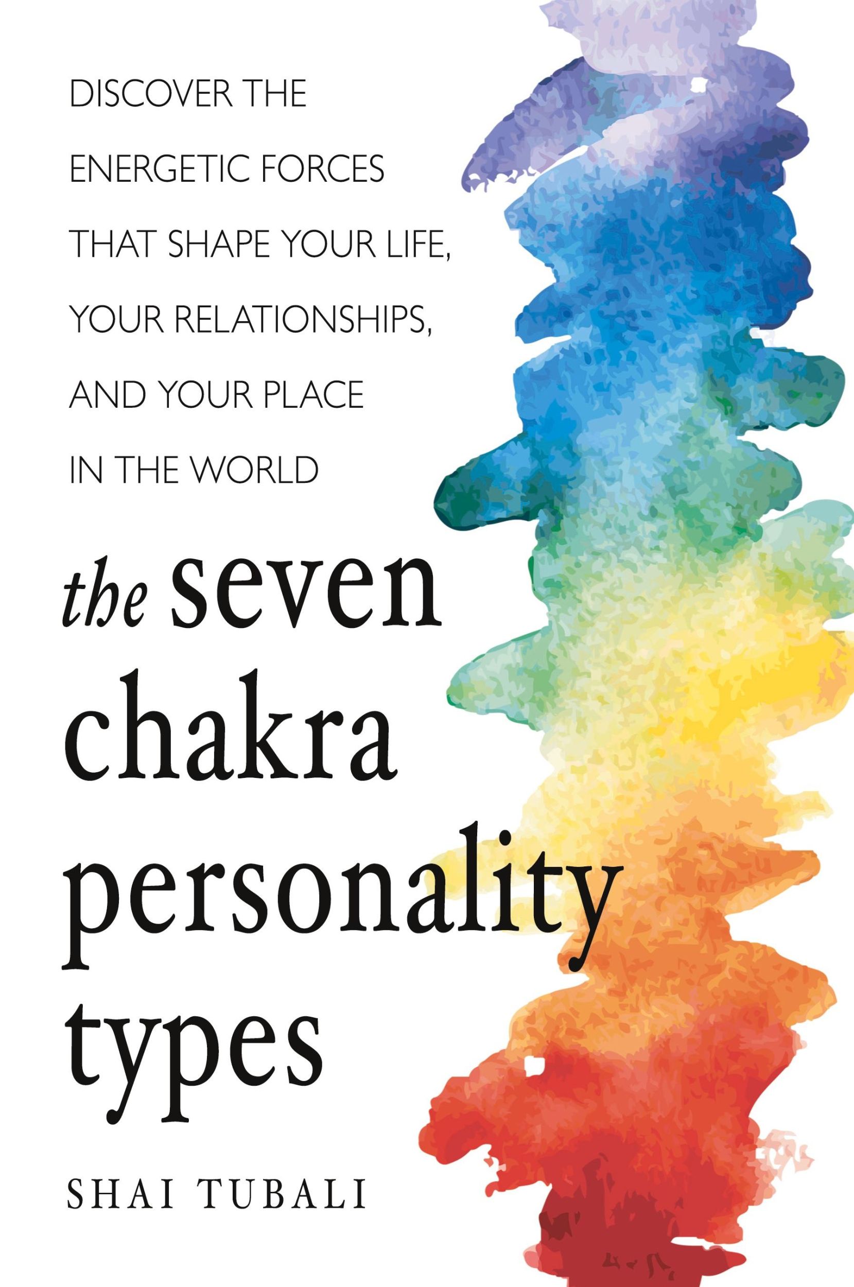 Cover: 9781573247368 | The Seven Chakra Personality Types | Shai Tubali | Taschenbuch | 2018